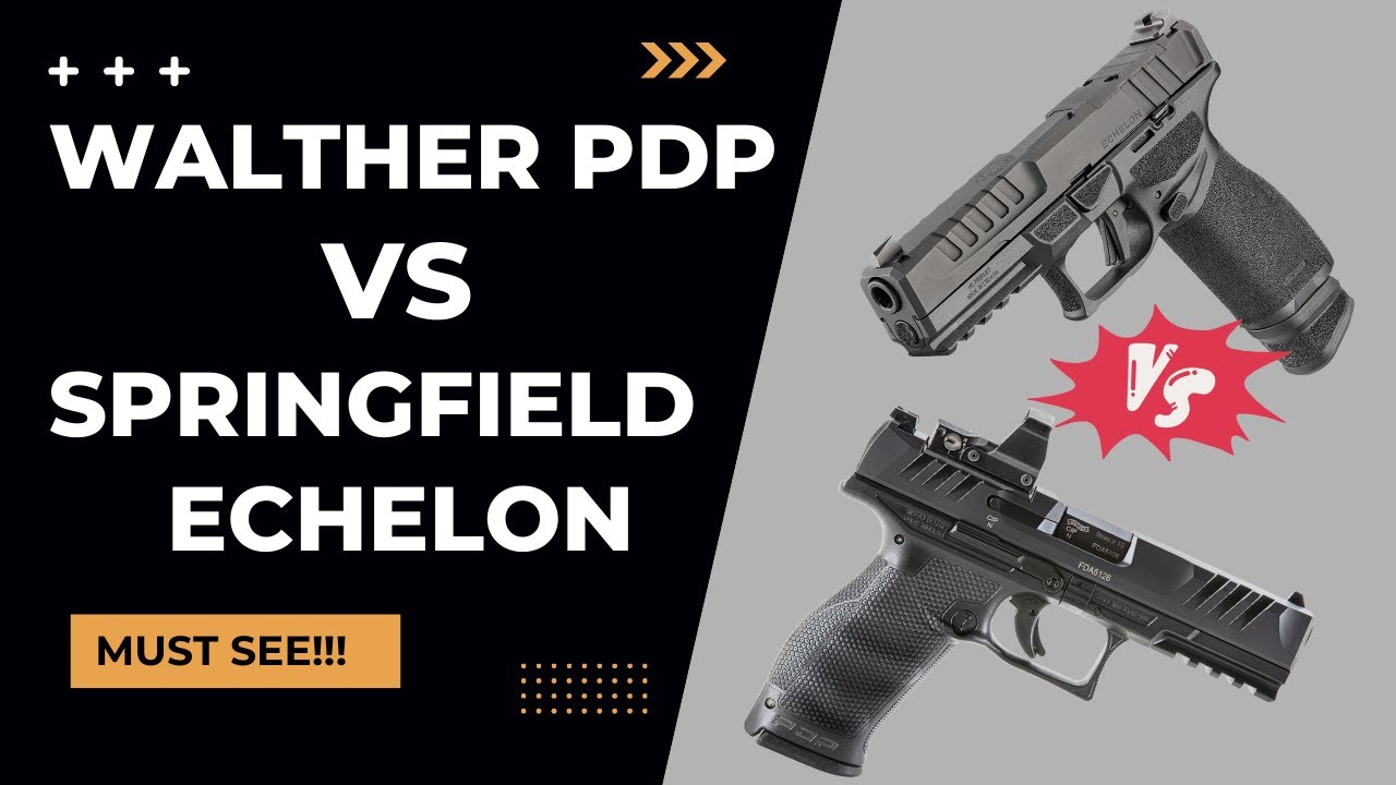 The Great Debate: Walther PDP vs Springfield Echelon