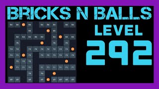 Bricks N Balls Level 292                No Power-Ups