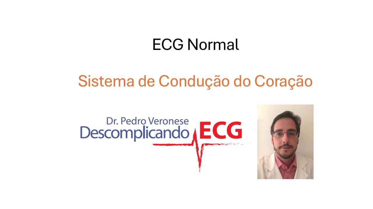 Aula 1 - Eletrocardiograma Normal - Sistema de Condução do Coração