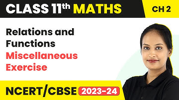 Relations And Functions - Miscellaneous Exercise | Class 11 Maths Chapter 2 | 2023-24