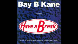 Bay B Kane - Have A Break [Complete CD] [HQ]