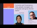 Curiosity and Consistency: How people managers can empower and grow diverse teams