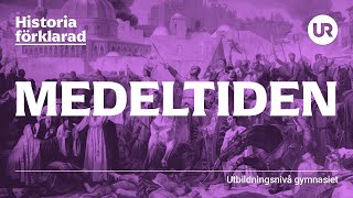 Medeltiden förklarad | HISTORIA | Gymnasienivå