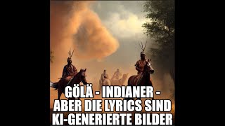 Gölä - Indianer - aber die Lyrics sind KI-generierte Bilder