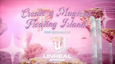 Magical Floating Island in Unreal Engine | Beginner Tutorial (20 Minutes)