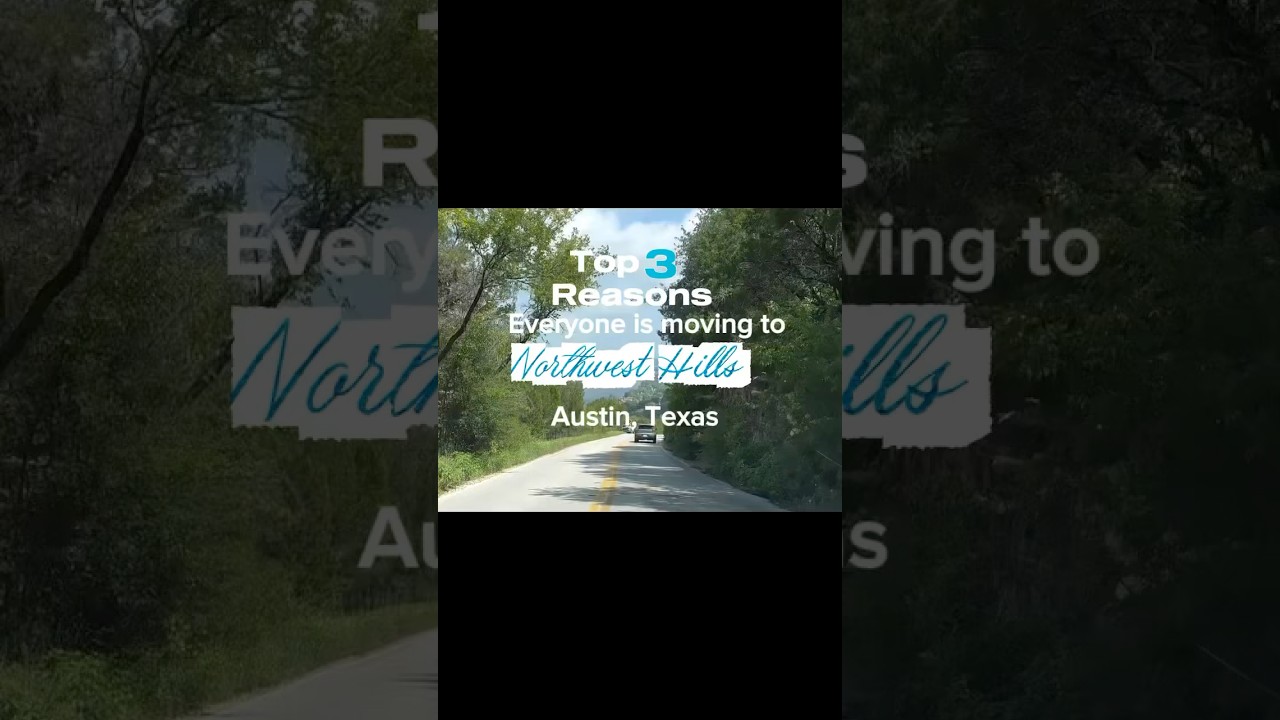 Top 3 Reasons Everyone is Moving to Northwest Hills 