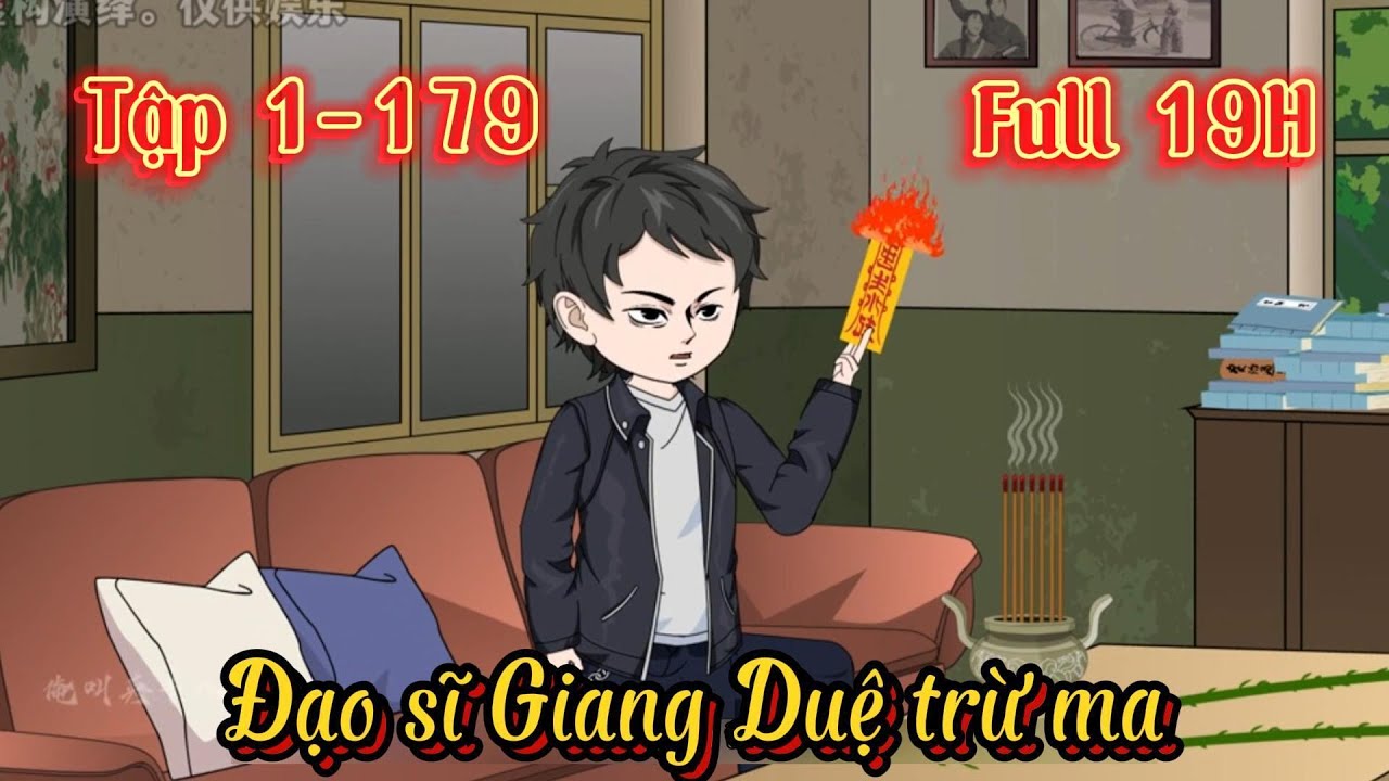 (Full 19H) Đạo Sĩ Giang Duệ Trừ Ma l Tập 1 - 179 l Năm Huê Review