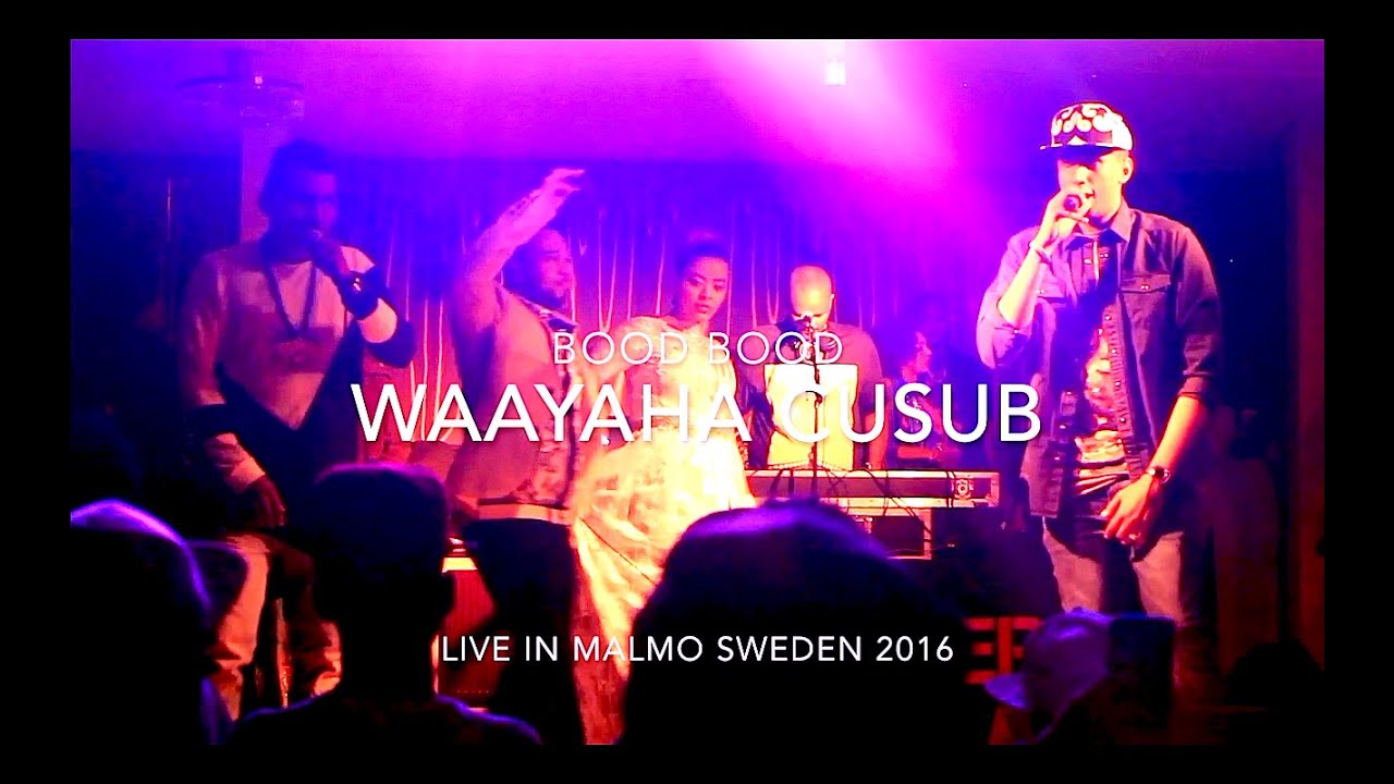 BOOD BOOD WAAYAHA CUSUB Performing Live in Malmo Sweden 2016