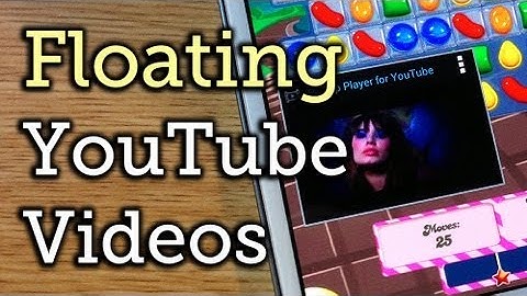 Float & Control YouTube Videos Over Any App or Home Screen - Samsung Galaxy S3 [How-To]