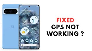 How to Fix GPS Not Working on Google Pixel 8 and 8 Pro