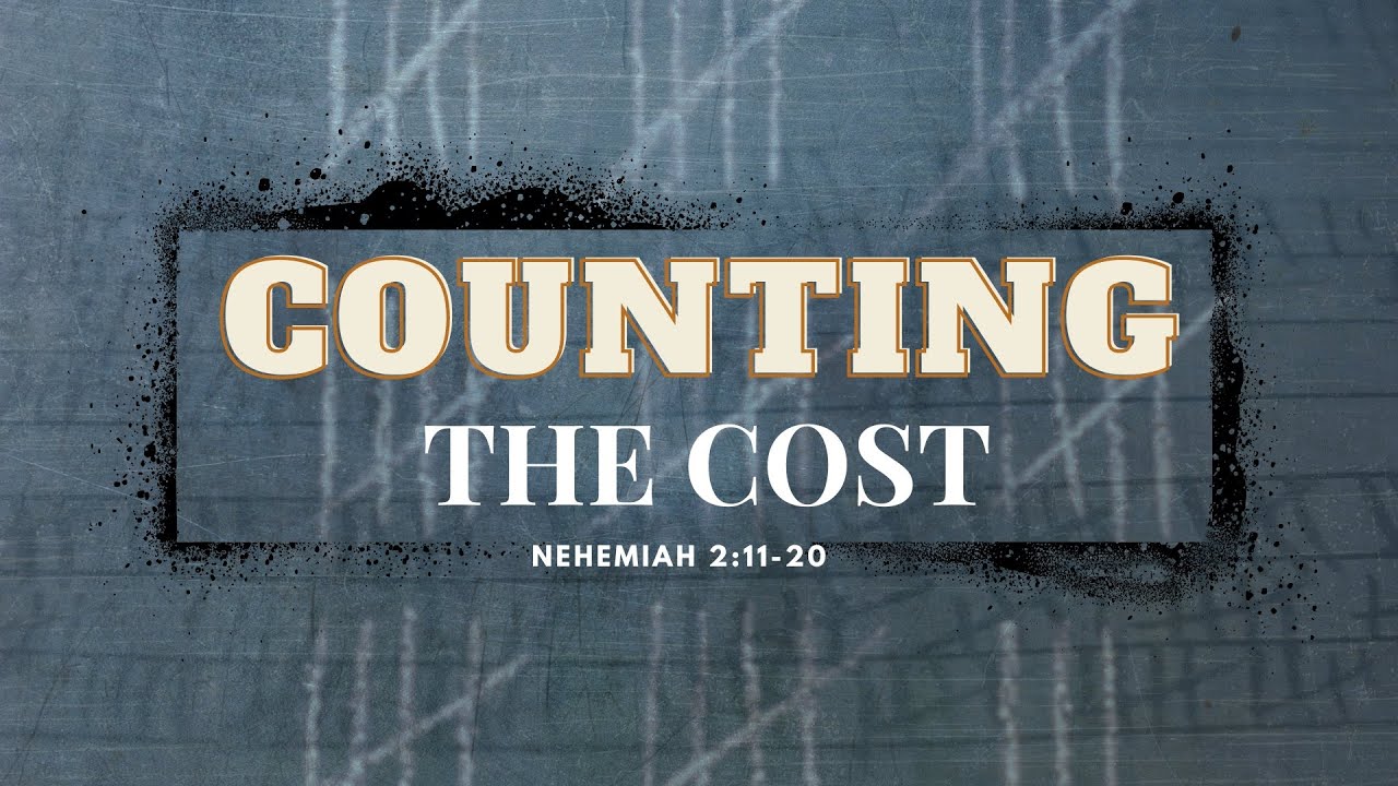 Counting The Cost | Nehemiah 2 | Redeemer Baptist Church