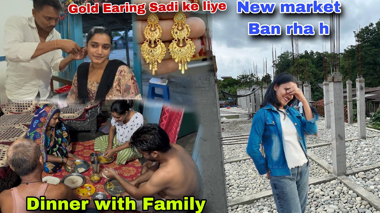 Dinner with Family || Gold earring order Diye || new market ban rha h 
