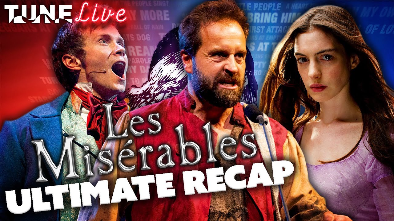 The ULTIMATE Les Misérables Recap (The Movie, The Concert, The 25th Anniversary) | TUNE: Live