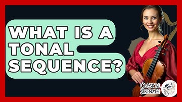 What Is A Tonal Sequence? - Classical Serenade