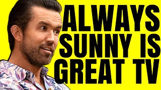 It's Always Sunny Shows What TV Does Best