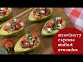 Strawberry Caprese Stuffed Avocados | Caprese Salad Recipe Made With Strawberries!