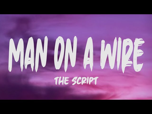 The Script – Man on a Wire Lyrics