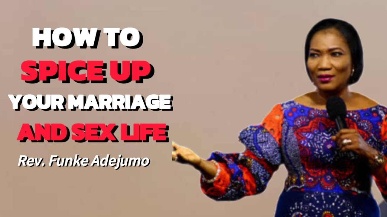 How to spice up your marriage and sex life || Rev. Funke Adejumo 