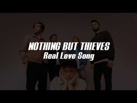 Nothing But Thieves - Real Love Song (Lyrics)