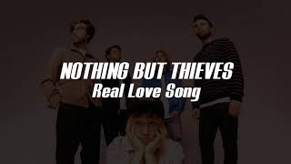 Nothing But Thieves - Real Love Song (Lyrics)