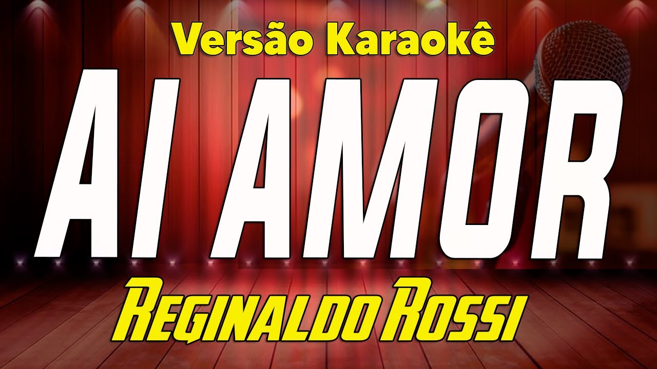 Reginaldo Rossi - Ai Amor - Karaokê