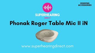Phonak Roger Table Mic II from Superhearing Direct