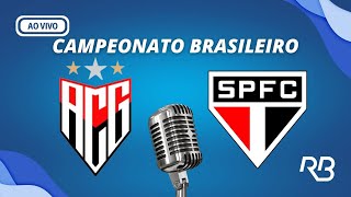 🔴 Atlético-GO x São Paulo - Campeonato Brasileiro - 21/04/2024 - Rogerio Assis e Alexandre Praetzel