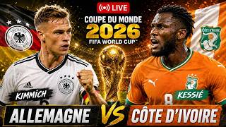 🛑Direct - Allemagne 🇩🇪 vs Côte d’Ivoire 🇨🇮/ Deuxième journée Mondial 2026, Choc du Groupe E