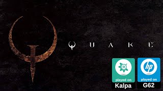Quake | Low-End Linux Gaming | HP G62 | Kalpa Desktop