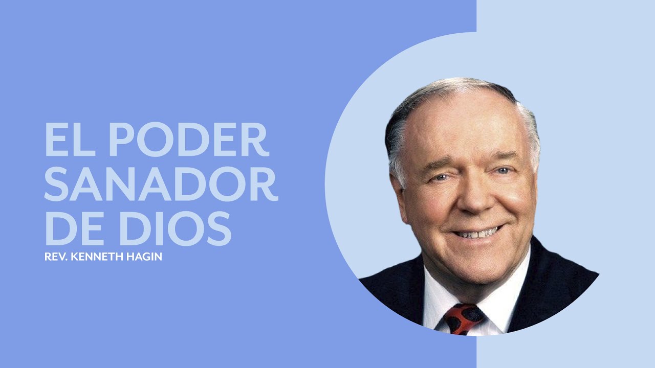 💉 El poder sanador de Dios (PARTE 1 - EN ESPAÑOL) - Rev. Kenneth E. Hagin
