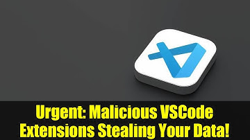 Urgent: Malicious VSCode Extensions Stealing Your Data!