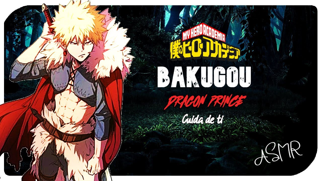 BAKUGOU DRAGON PRINCE CUIDA DE TI  (ASMR) (ROLEPLAY)