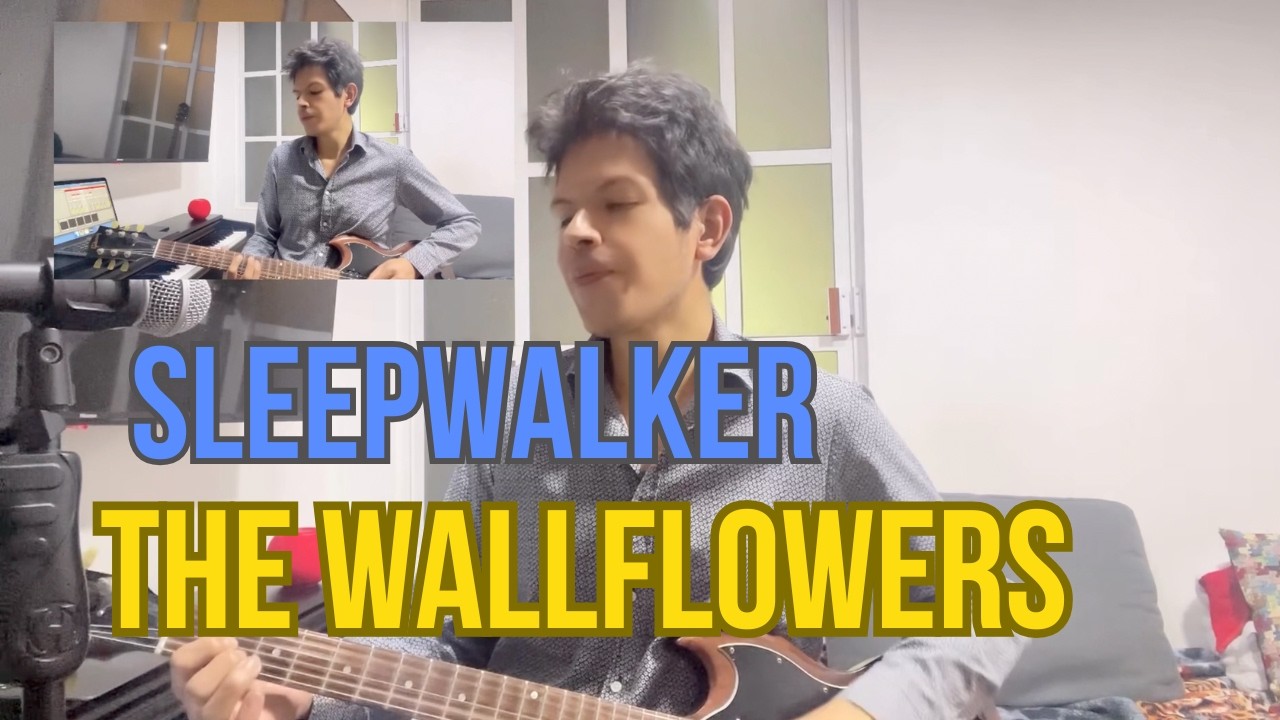 Sleepwalker – The Wallflowers (Albert Didier's cover)