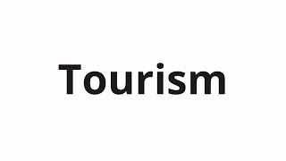 Tourism 발음하는 법