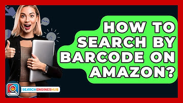 How To Search By Barcode On Amazon? - SearchEnginesHub.com