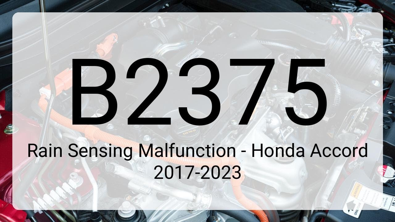 DTC B2375 Rain Sensing Malfunction - Honda Accord 2017-2023