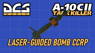 A-10CII Tank Killer Tutorial | Laser-Guided Bombs CCRP | DCS