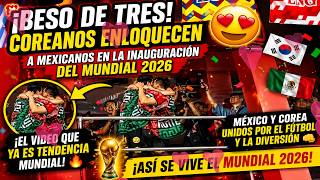 **🔥 COREANOS Y MEXICANOS DESATAN LA LOCURA EN EL MUNDIAL 2026 😱💋 EL VIDEO MÁS VIRAL DEL MOMENTO**