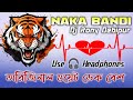 Naka bandi  dek bass      dj rony debipur