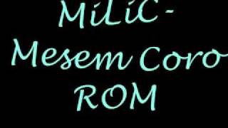 Video thumbnail of "milic mesem coro rom"