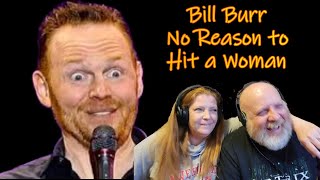 Bill Burr - No reason to hit a woman (Reaction Video)