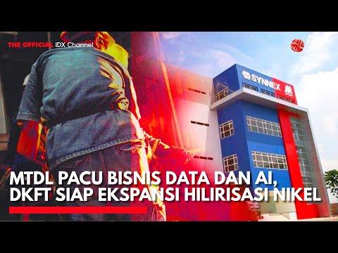MTDL Pacu Bisnis Data dan AI, DKFT Siap Ekspansi Hilirisasi Nikel | 1ST SESSION