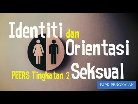 Identiti Dan Orientasi Seksual (PKT2U1: PEERS Kesihatan Diri Dan Reproduktif)