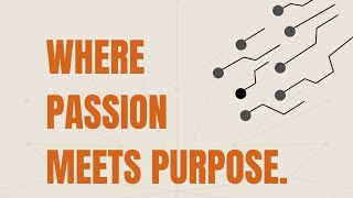 Introduction Where Passion Meets Purpose