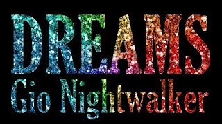 GioNightwalker | DREAMS (Original Song)