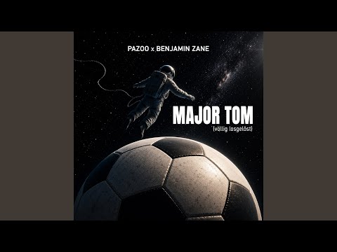 Major Tom (völlig losgelöst)