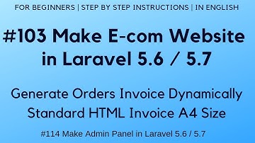 #103 Make E-com in Laravel 5.6 / 5.7 | Generate Order Invoice Dynamically | Standard HTML A4 Size