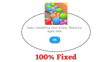 Fix SandBalls Oops Something Went Wrong Error. Please Try Again Later Problem Error Solved