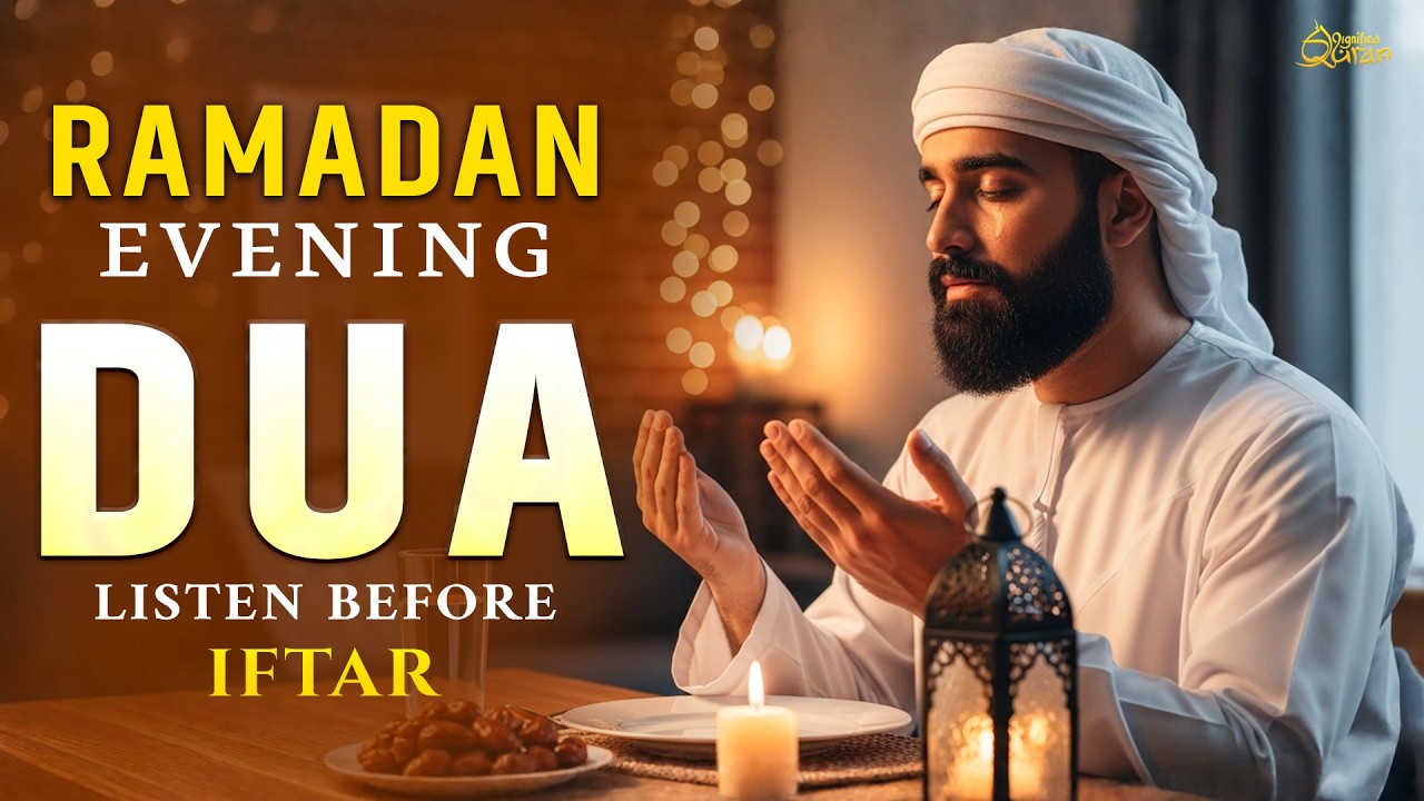 Most Powerful Dua Before Iftar | Ramadan Evening Azkar for Rizq, Protection & Inner Peace -Alaa Aqel