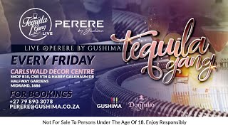 #TequilaGang LIVE presents #PerereFridays: Soulful Spex, Robby, Spenk, Impact, Makankane & Nhaka.